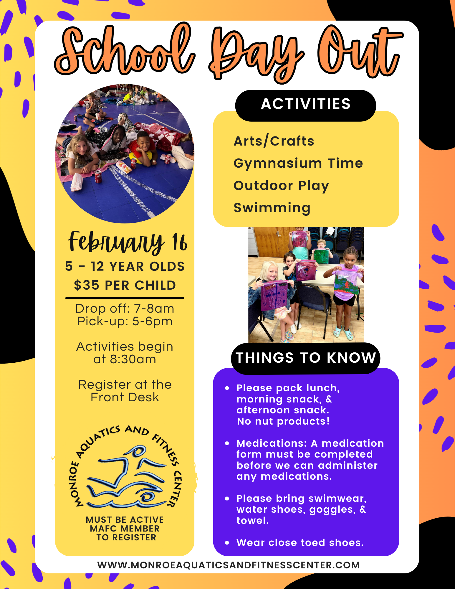 MAFC's next School Day Out is on February 16. Register at the front desk.